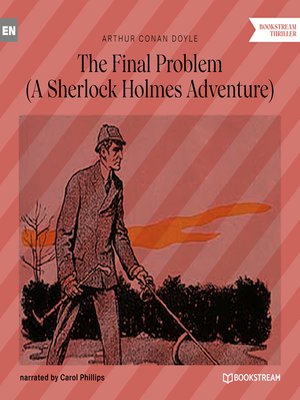 cover image of The Final Problem--A Sherlock Holmes Adventure